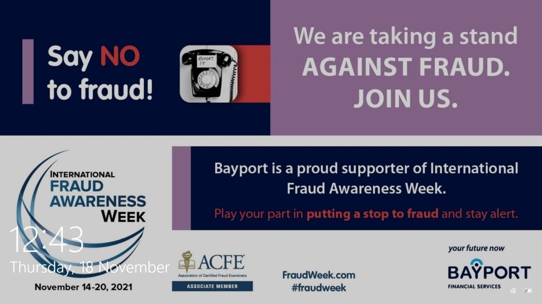 A promotional graphic for International Fraud Awareness Week (Nov 14-20, 2021) urges viewers to say no to fraud and stand against it. Featuring Bayport, ACFE, and FraudWeek logos, the message emphasizes the importance of staying alert—and highlights how effective use of corporate communications software can further empower teams to participate in stopping fraud together.